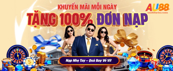 AU88 - Khuyến Mãi Tặng 100% Tân Thủ